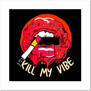 Doughnut Kill My Vibe Posters and Art